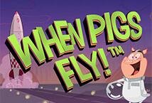 When Pigs Fly slot